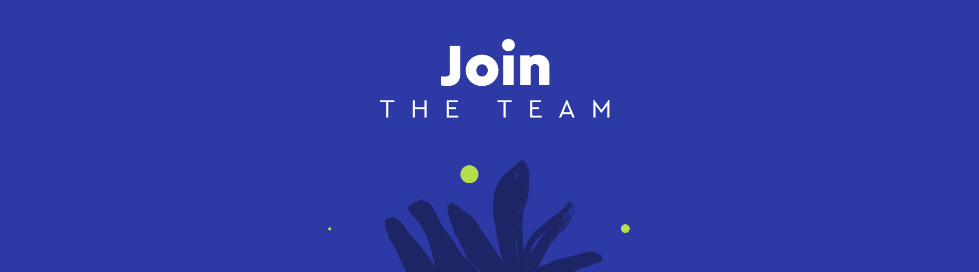 Join the Team Join the Team